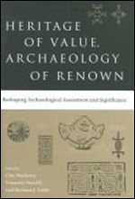 Heritage of Value, Archaeology of Renown: Reshaping Archaeological Assessment and Significance