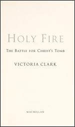Holy Fire: The Battle for Christ's Tomb