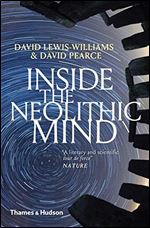 Inside the Neolithic Mind: Consciousness, Cosmos and the Realm of the Gods.