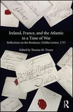 Ireland, France, and the Atlantic in a Time of War: Reflections on the BordeauxDublin Letters, 1757