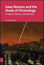 Isaac Newton and the Study of Chronology: Prophecy, History, and Method