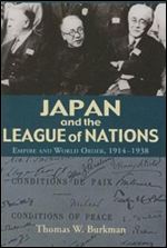 Japan and the League of Nations: Empire and World Order, 1914-1938