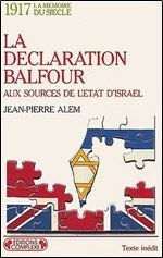 Jean-Pierre Alem, 'La declaration Balfour : Aux sources de l'etat d'Israel' [French]