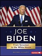 Joe Biden: From Scranton to the White House (Gateway Biographies)