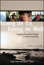 Knowing the Day, Knowing the World: Engaging Amerindian Thought in Public Archaeology