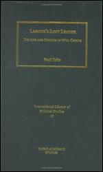 Labour's Lost Leader: The Life and Politics of Will Crooks (International Library of Political Studies)