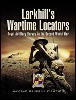 Larkhill s Wartime Locators: Royal Artillery Survey in the Second World War