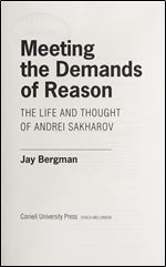 Meeting the Demands of Reason: The Life and Thought of Andrei Sakharov