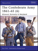 The Confederate Army 1861-65 (6): Missouri, Kentucky & Maryland (Men-at-Arms) (v. 6)