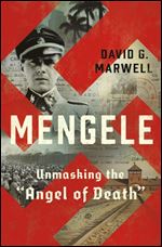 Mengele: Unmasking the 'Angel of Death'