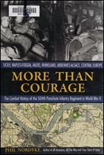More Than Courage: Sicily, Naples-Foggia, Anzio, Rhineland, Ardennes-Alsace, Central Europe: The Combat History of the 5