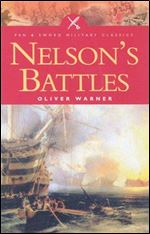 Nelsons Battles: The Triumph of British Seapower