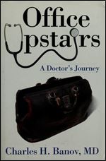 Office Upstairs:: A Doctor's Journey (American Heritage)