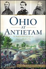 Ohio at Antietam: The Buckeye State s Sacrifice on America s Bloodiest Day (Civil War Series)