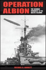 Operation Albion: The German Conquest of the Baltic Islands (Twentieth-Century Battles) [German]