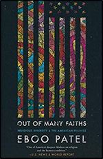 Out of Many Faiths: Religious Diversity and the American Promise (Our Compelling Interests, 4) Ed 2