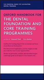 Oxford Handbook for the Dental Foundation and Core Training Programmes (Oxford Medical Handbooks)