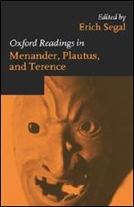 Oxford Readings in Menander, Plautus, and Terence (Oxford Readings in Classical Studies)