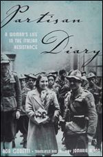 Partisan Diary: A Woman's Life in the Italian Resistance [Italian]