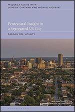 Pentecostal Insight in a Segregated US City: Designs for Vitality (New Directions in the Anthropology of Christianity)