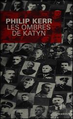 Philip Kerr, 'Les Ombres de Katyn' [French]