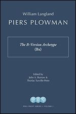 Piers Plowman: The B-Version Archetype (Bx) (Piers Plowman Electronic Archive in Print)