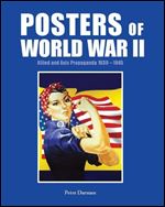 Posters of World War II: Allied and Axis Propaganda 1939 - 1945
