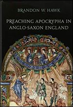 Preaching Apocrypha in Anglo-Saxon England (Toronto Anglo-Saxon Series)