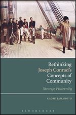Rethinking Joseph Conrad s Concepts of Community: Strange Fraternity