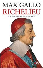 Richelieu - La Foi dans la France [French]