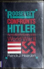 Roosevelt Confronts Hitler: America's Entry into World War II
