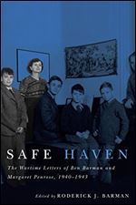 Safe Haven: The Wartime Letters of Ben Barman and Margaret Penrose, 1940-1943, 3rd Edition