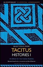 Selections from Tacitus Histories I: An Edition for Intermediate Students (Bloomsbury Classical Languages)