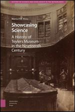 Showcasing Science : The History of Teylers Museum in the Nineteenth Century