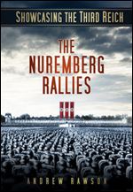 Showcasing the Third Reich: The Nuremberg Rallies