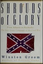Shrouds of Glory - From Atlanta to Nashville: The Last Great Campaign of the Civil War
