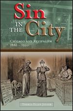 Sin in the City: Chicago and Revivalism, 1880-1920