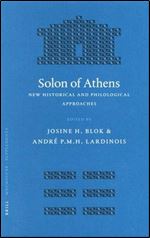 Solon of Athens: New Historical and Philological Approaches (Mnemosyne, Bibliotheca Classica Batava Supplementum)