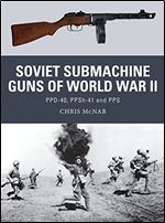 Soviet Submachine Guns of World War II (Weapon 33)