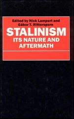 Stalinism: Its Nature and Aftermath : Essays in Honour of Moshe Lewin