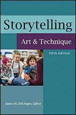 Storytelling, 5th Edition: Art and Technique, 5th Edition Ed 5