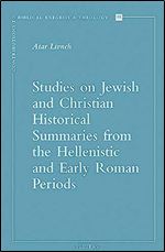 Studies on Jewish and Christian Historical Summaries from the Hellenistic and Early Roman Periods (Contributions to Biblical Exegesis & Theology)