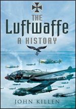 THE LUFTWAFFE: A HISTORY