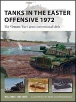 Tanks in the Easter Offensive 1972: The Vietnam War's great conventional clash (New Vanguard)