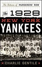 The 1928 New York Yankees: The Return of Murderers' Row