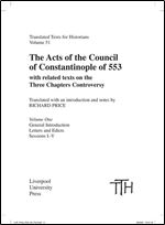 The Acts of the Council of Constantinople of 553 - 2 Vol Set: With Related Texts on the Three Chapters Controversy (Translated