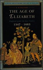 The Age of Elizabeth: England Under the Later Tudors (Social and Economic History of England), 2nd Edition