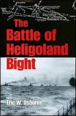 The Battle of Heligoland Bight (Twentieth-Century Battles)
