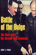The Battle of the Bulge: The German View - Perspectives from Hitler's High Command [German]