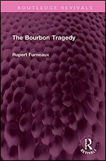 The Bourbon Tragedy (Routledge Revivals)